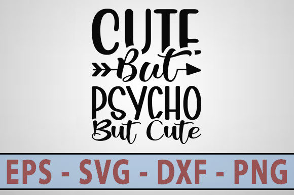 Funny Svg Design, Cute but Psycho, but Graphics in Crafts