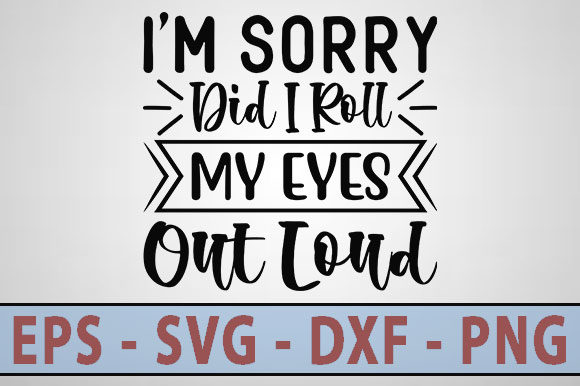 Funny Svg Design, I’m Sorry Did I Roll