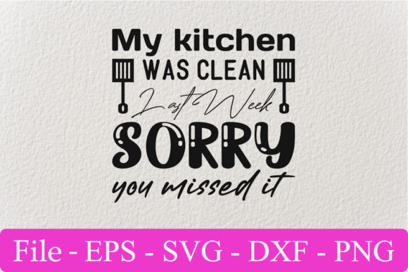 Funny Svg Design, My Kitchen Was Clean L