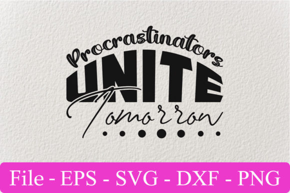 Funny Svg Design, Procrastinators Unite: Graphics for Crafts