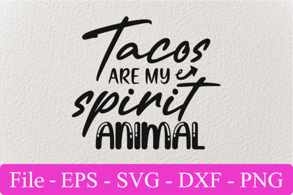 Funny Svg Design, Tacos Are My Spirit an: Graphics for Crafts