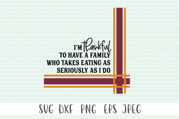 I Am Thankful for a Family - Funny SVG Graphics and Crafts Review