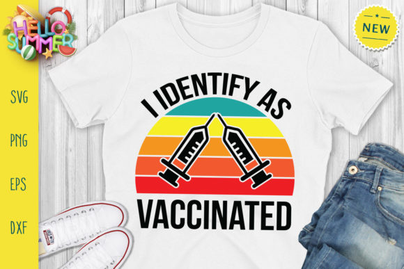 I Identify As Vaccinated Svg, Funny Svg Graphics