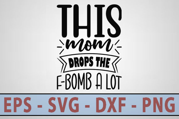 This Mom Drops the F-Bomb SVG