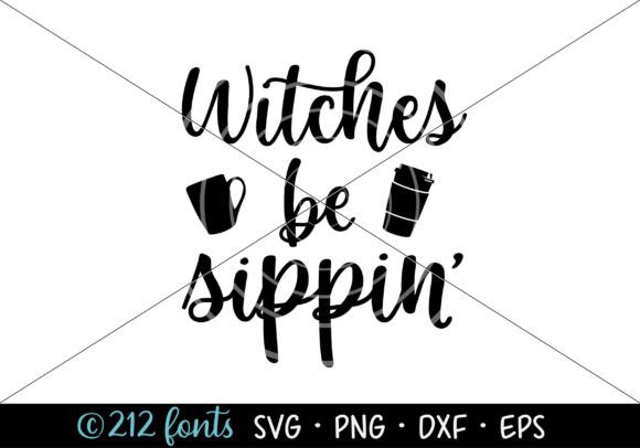 Witches Be Sippin Coffee Halloween SVG Graphics and Illustrations